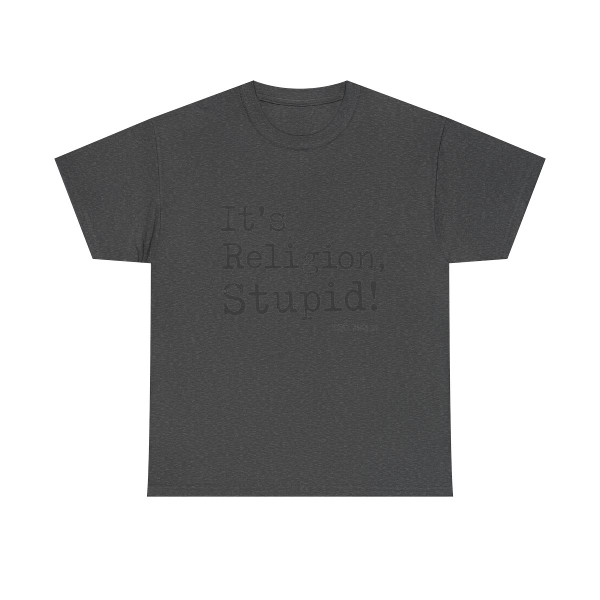 Bill Maher "Religion, Stupid!" Unisex Tee