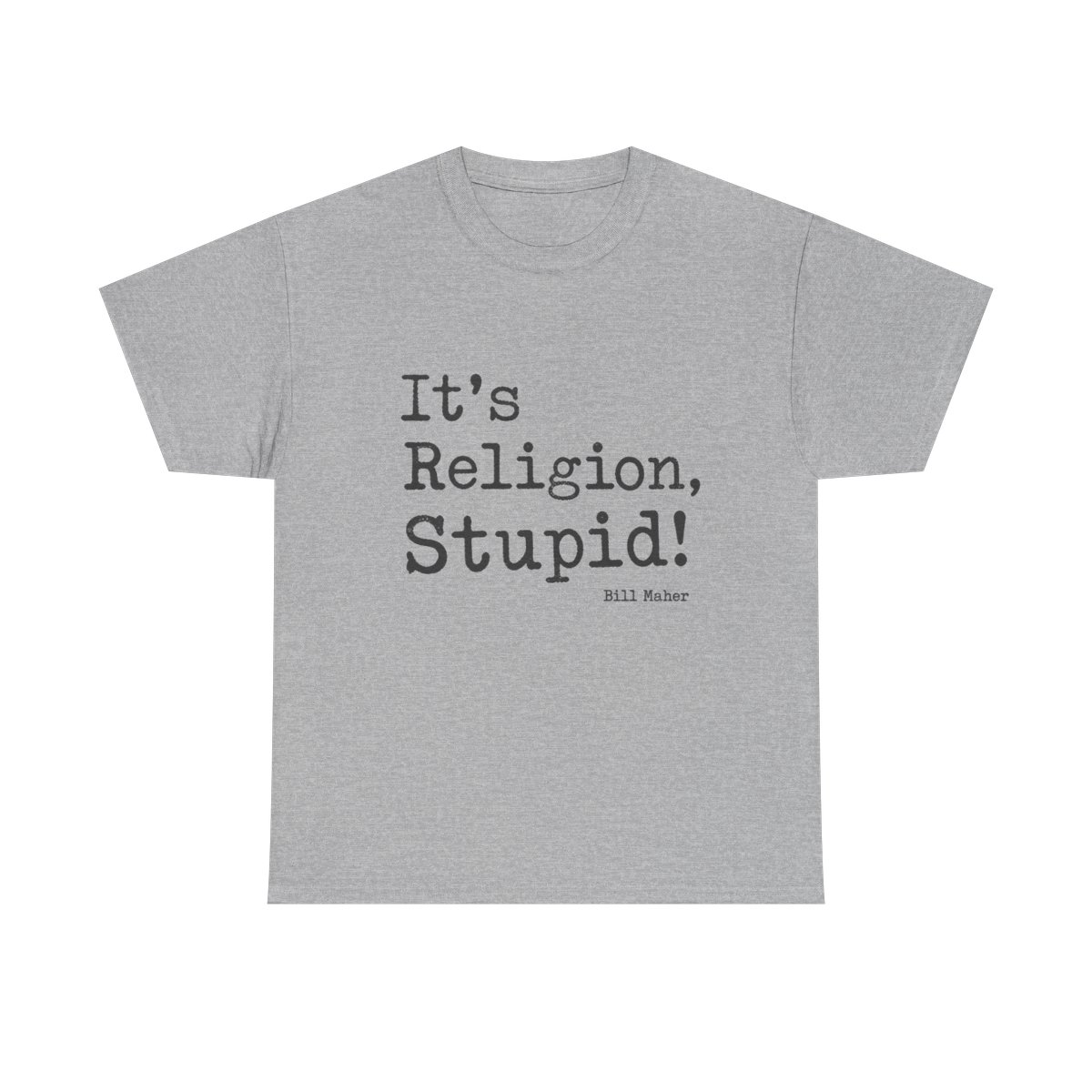 Bill Maher "Religion, Stupid!" Unisex Tee - alternate angle 3, merchandise