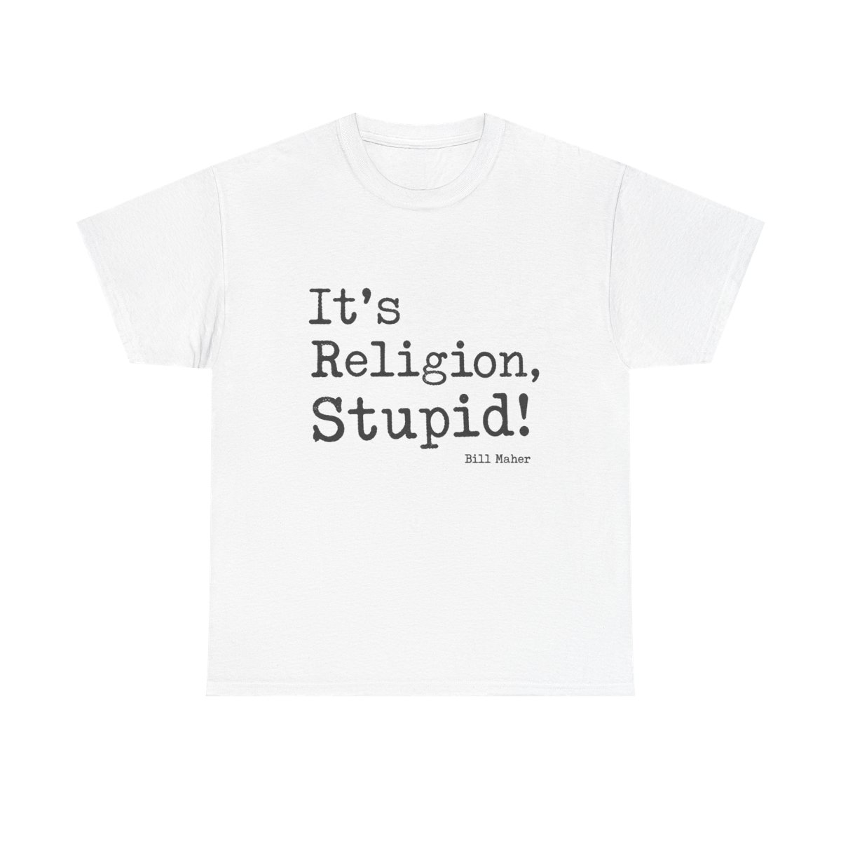 Bill Maher "Religion, Stupid!" Unisex Tee - alternate angle 2, merchandise