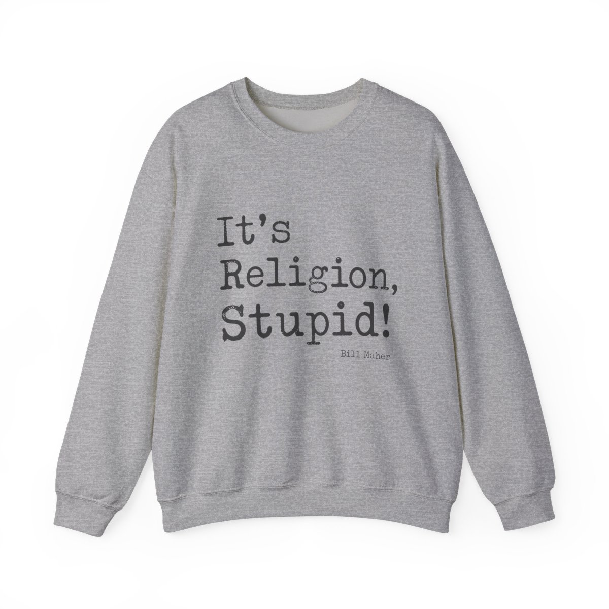Bill Maher "Religion, Stupid!" Crewneck - alternate angle 3, merchandise