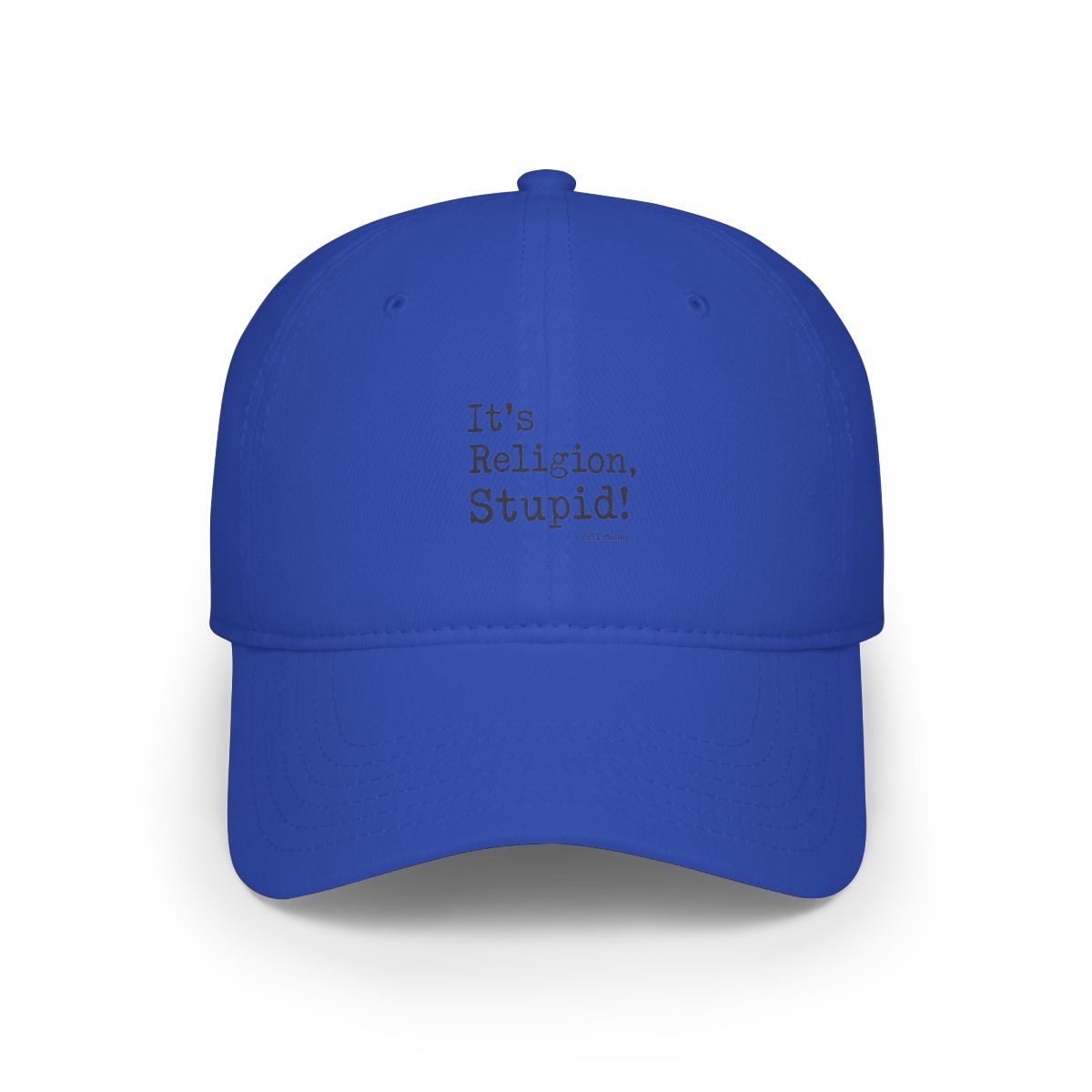 Bill Maher "Religion, Stupid!" Hat